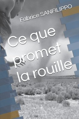 Ce que promet la rouille