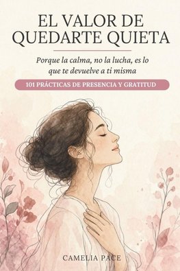 EL VALOR DE  QUEDARTE QUIETA