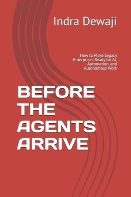 BEFORE THE AGENTS ARRIVE