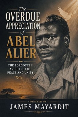 The Overdue Appreciation of Abel Alier