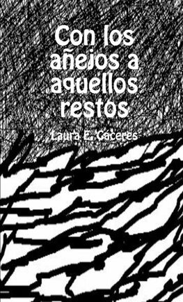 Con los añejos a aquellos restos