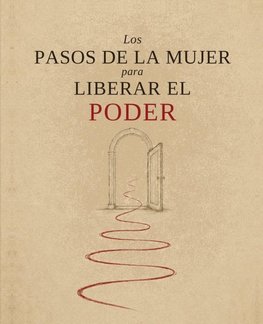 Los Pasos de la Mujer Para Liberar el Poder