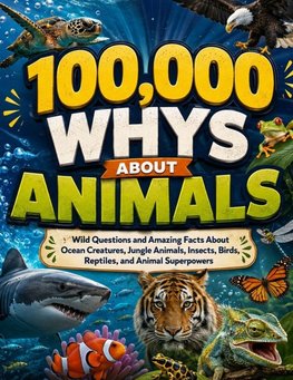 100,000 Whys About Animals