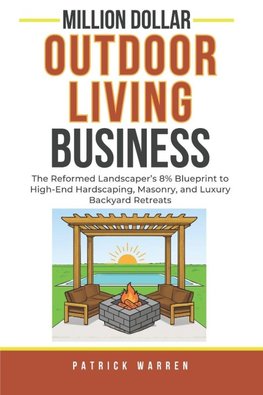 Million Dollar Outdoor Living Business
