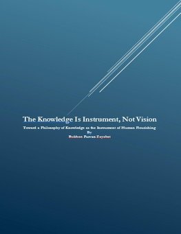 The Knowledge is Instrument, Not Vision