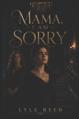 Mama, I Am Sorry