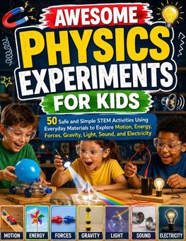 Awesome Physics Experiments for Kids