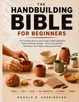 The Hand Building Bible for Beginners