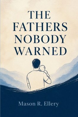 The Fathers Nobody Warned