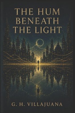 The Hum Beneath the Light