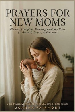 PRAYERS FOR NEW MOMS