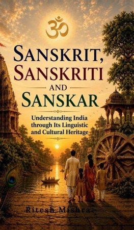 Sanskrit, Sanskriti and Sanskar
