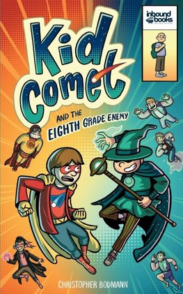 Kid Comet and the Eighth Grade Enemy