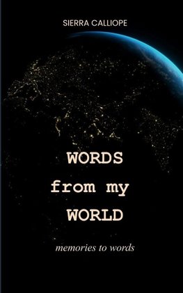 WORDS from my WORLD memories to words