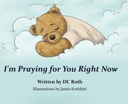 I'm Praying for You Right Now