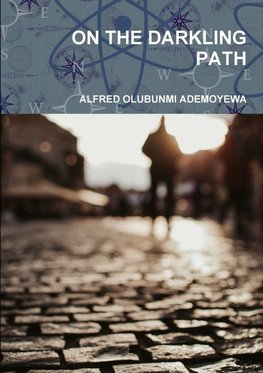 ON THE DARKLING PATH