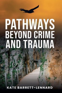 Pathways Beyond Crime and Trauma