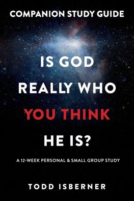 Is God Really Who You Think He Is?