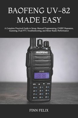 BAOFENG UV-82 MADE EASY