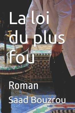 La loi du plus fou