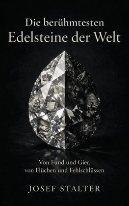 Die berühmtesten Edelsteine der Welt