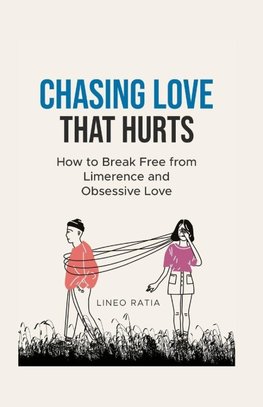 Chasing Love That Hurts