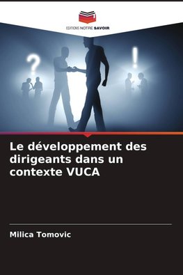 Le développement des dirigeants dans un contexte VUCA