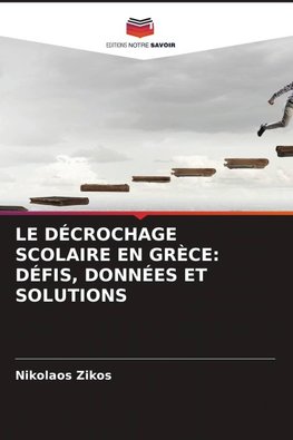 LE DÉCROCHAGE SCOLAIRE EN GRÈCE: DÉFIS, DONNÉES ET SOLUTIONS