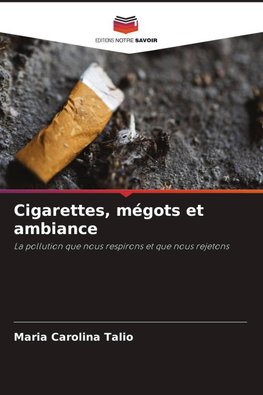 Cigarettes, mégots et ambiance