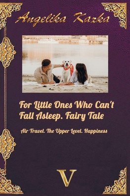 FOR LITTLE ONES WHO CAN'T FALL ASLEEP. FAIRY TALE
