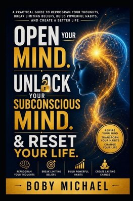 OPEN YOUR MIND. UNLOCK YOUR SUBCONSCIOUS. RESET YOUR LIFE
