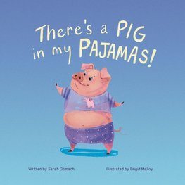 There's a Pig in my Pajamas