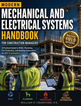 Modern Mechanical and Electrical Systems Handbook for Construction Managers