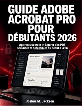 Guide Adobe Acrobat Pro Pour Débutants 2026
