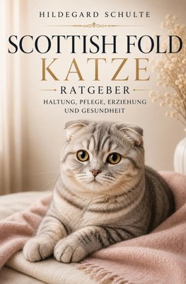 Scottish Fold Katze Ratgeber - Scottish Fold Katze Buch
