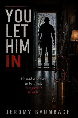 You Let Him In