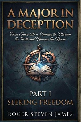 A Major in Deception Part I Seeking Freedom