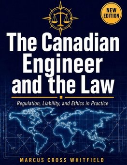 The Canadian Engineer and the Law