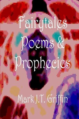 Fairytales, Poems and Prophecies