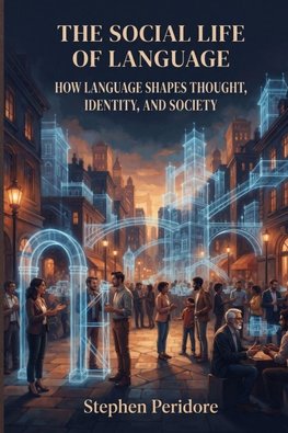 The Social Life of Language