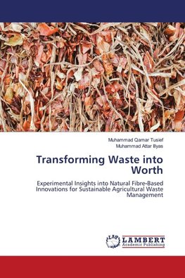Transforming Waste into Worth