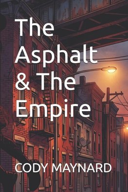 The Asphalt & The Empire