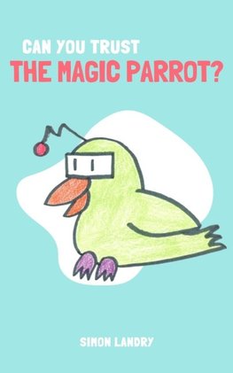Can You Trust the Magic Parrot?