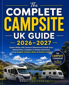 THE COMPLETE CAMPSITE UK GUIDE 2026-2027