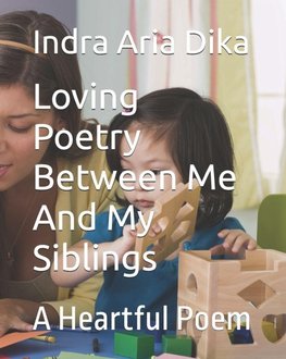 Loving Poetry Between Me And My Siblings