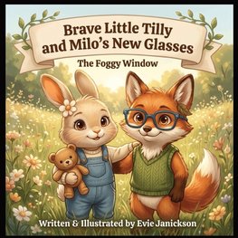 Brave Little Tilly and Milo's New Glasses