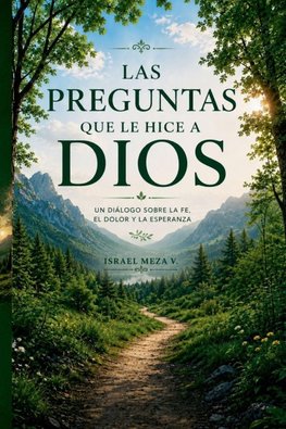 Las preguntas que le hice a Dios