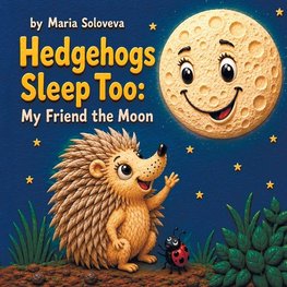 Hedgehogs Sleep Too