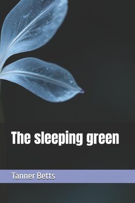 The sleeping green