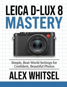 Leica D-Lux 8 Mastery